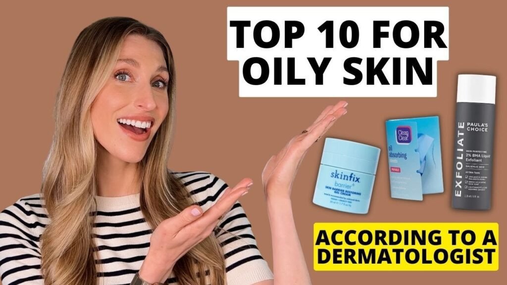 Dermatologists Top 10 Skincare Products for Oily Skin  Clogged Pores! | Dr. Sam Ellis